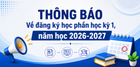 Thông báo về đăng ký học phần học kỳ 1, năm học 2026-2027